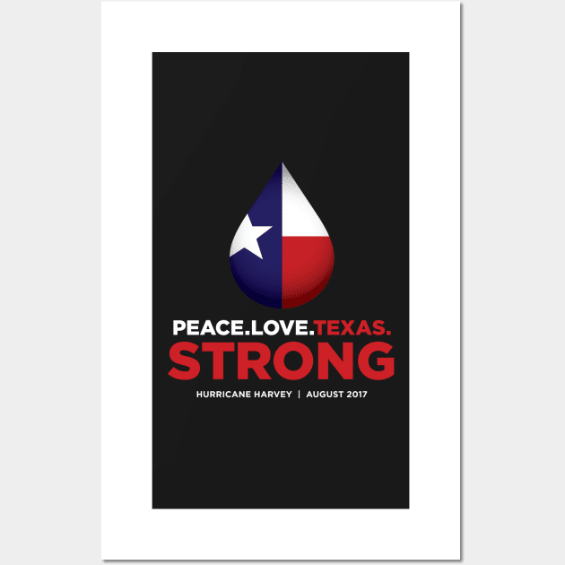 Peace Love Texas Strong - Hurricane Harvey Wall Art by e2productions